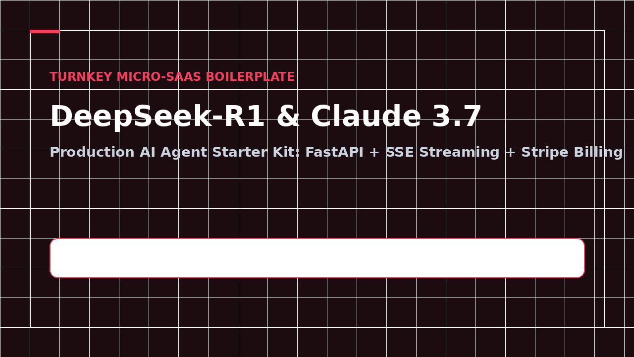 DeepSeek-R1 & Claude 3.7 Agentic Micro-SaaS Boilerplate (FastAPI + Next.js 15 + Stripe)